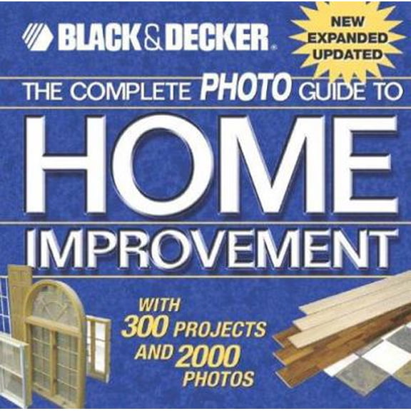 Pre-Owned Black & Decker The Complete Photo Guide To Home Improvement: 300 Projects And 2,000 Photos (Hardcover) 1589232127 9781589232129