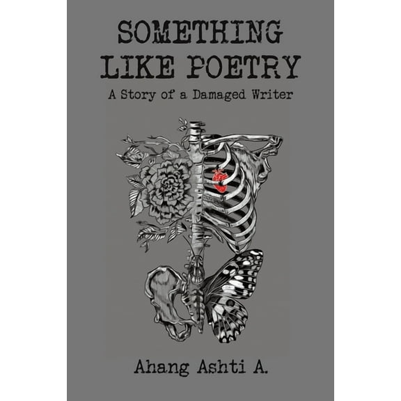 Something Like Poetry - A Story of a Damaged Writer, (Paperback)
