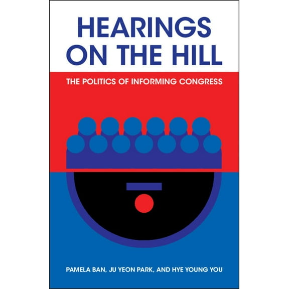 Political Economy of Institutions and De Hearings on the Hill, (Hardcover)