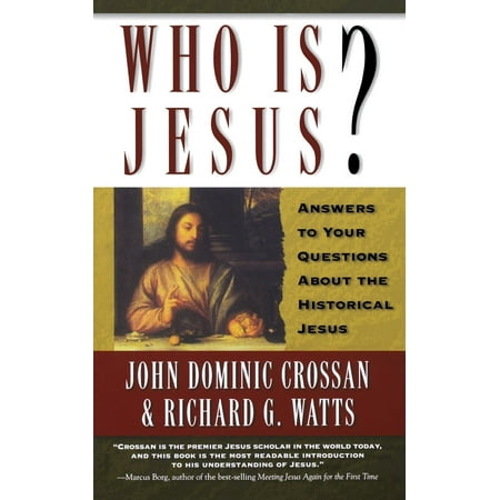 Who is Jesus? : Answers to Your Questions about the Historical Jesus