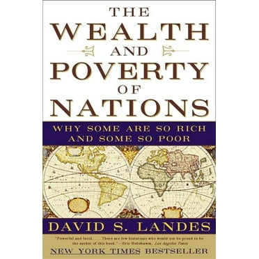 The Wealth and Poverty of Nations: Why Some Are So Rich and Some So Poor, (Paperback)