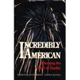 thumbnail image 1 of Pre-Owned Incredibly American: Releasing the Heart of Quality (Hardcover) 0873891929 9780873891929, 1 of 1