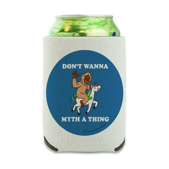 Don't Wanna Myth a Thing Unicorn Bigfoot Funny Humor Can Cooler - Drink Sleeve Hugger Collapsible Insulator - Beverage Insulated Holder