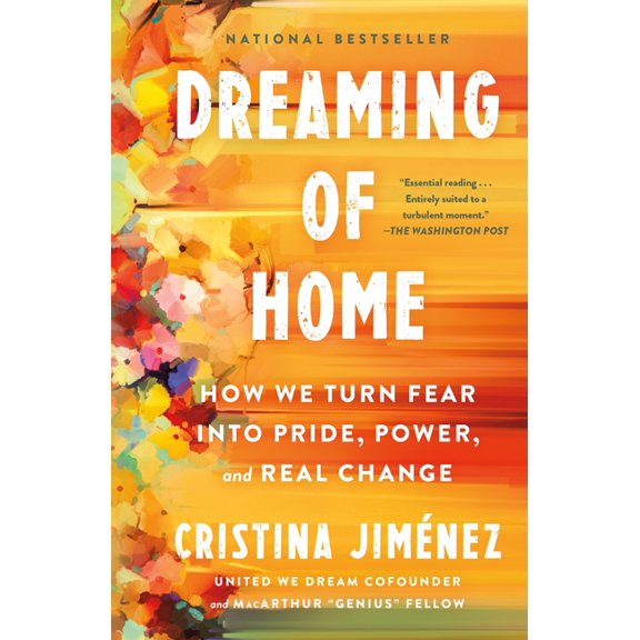 Dreaming of Home: How We Turn Fear Into Pride, Power, and Real Change, (Paperback)