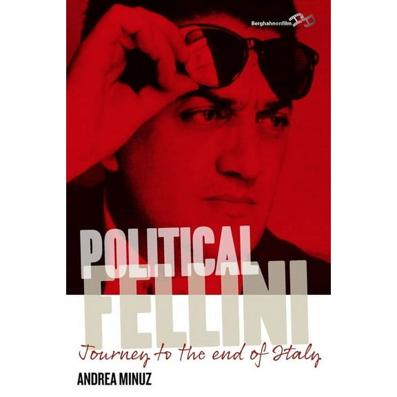 Political Fellini: Journey to the End of Italy, (Hardcover)