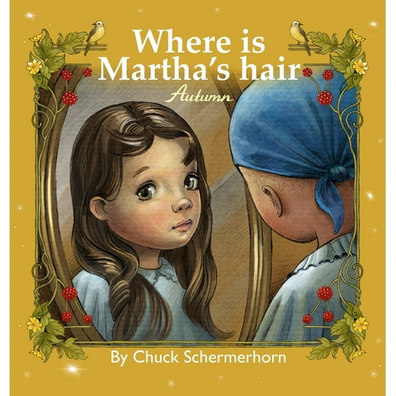 The Little Bonnie Where Is Martha's Hair?: My Best Friend Is Sick, Book 2, (Hardcover)