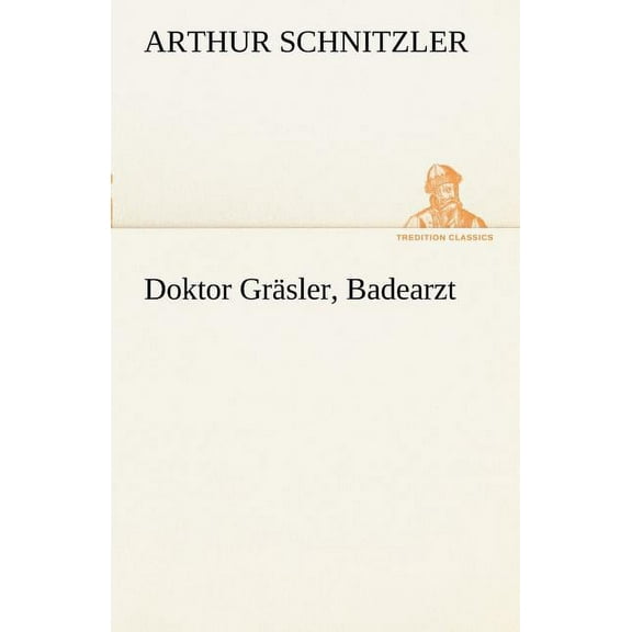 Doktor Grasler, Badearzt (Paperback)