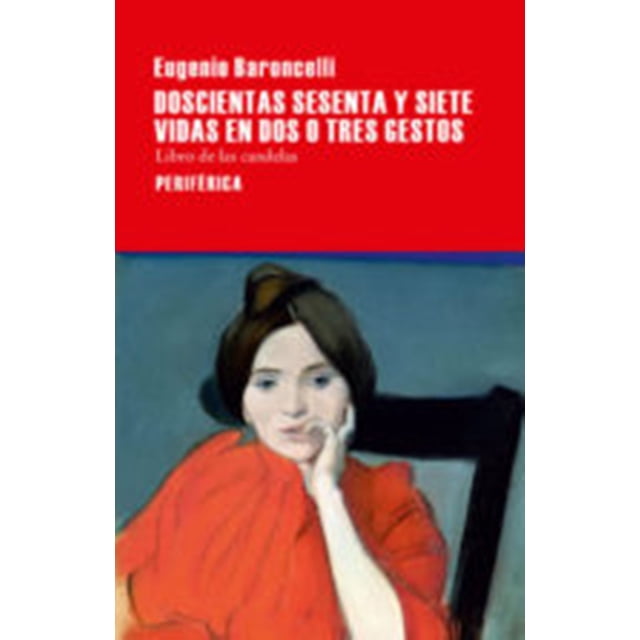DOSCIENTAS SESENTA Y SIETE VIDAS EN DOS O TRES GESTOS PERIFERICA EUGENIO BARONCELLI