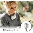 thumbnail image 5 of 40oz Book Lovers Gifts Reading Tumbler with Lid and Straw for Women, Stainless Steel Insulated Cup, Coffee Mug Water Bottle for Bookworm Readers Librarian Bookish, 5 of 6