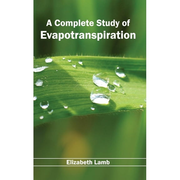 Complete Study of Evapotranspiration, (Hardcover)
