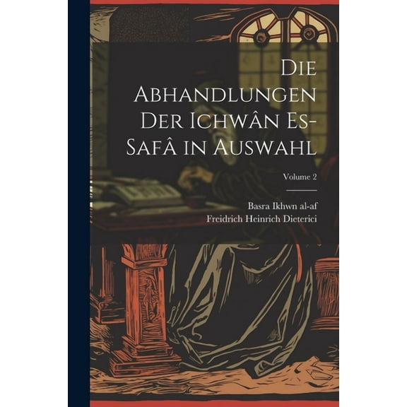 Die abhandlungen der Ichwân es-safâ in auswahl; Volume 2 (Paperback)