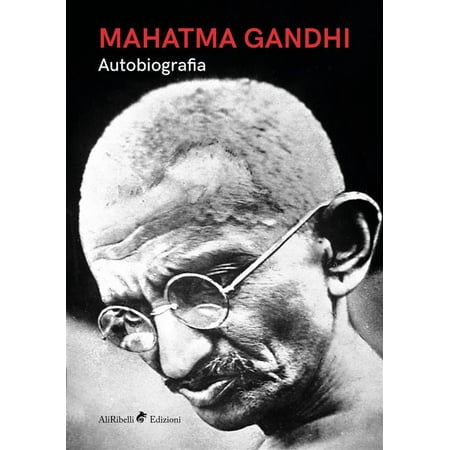 Mahatma Gandhi - Autobiografia - eBook