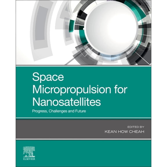 Space Micropropulsion for Nanosatellites: Progress, Challenges and Future, (Paperback)