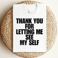 thumbnail image 3 of Thank You For Letting Me See Myself T-Shirt, 3 of 5