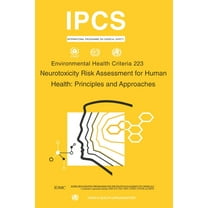 Neurotoxicity Risk Assessment: Environmental Health Criteria Series No. 223 (Paperback)