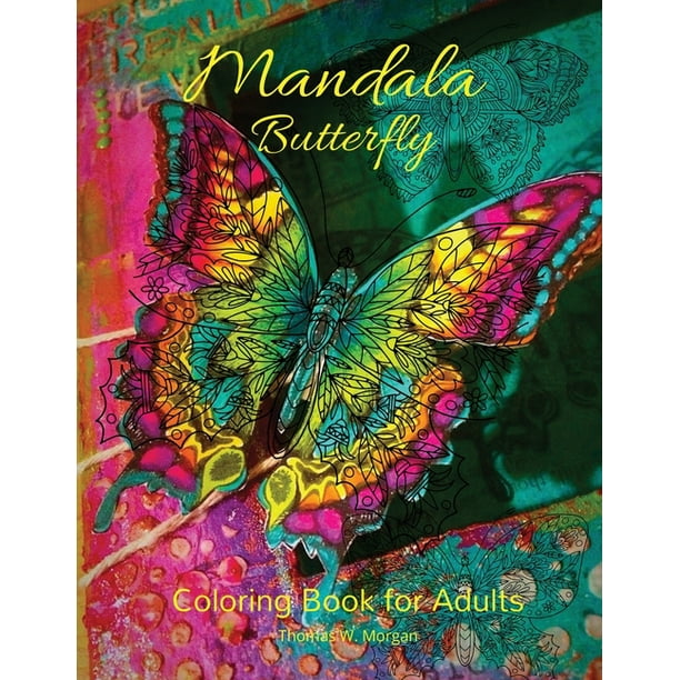 Mandala Butterfly Coloring Book For Adults Stress Relieving Mandala Designs With Butterflies For Adults Premium Coloring Pages With Amazing Designs Relaxation Meditation And Happiness Coloring Book Walmart Com Walmart Com