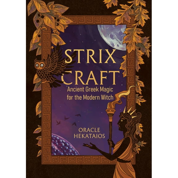 Strix Craft: Ancient Greek Magic for the Modern Witch, (Paperback)