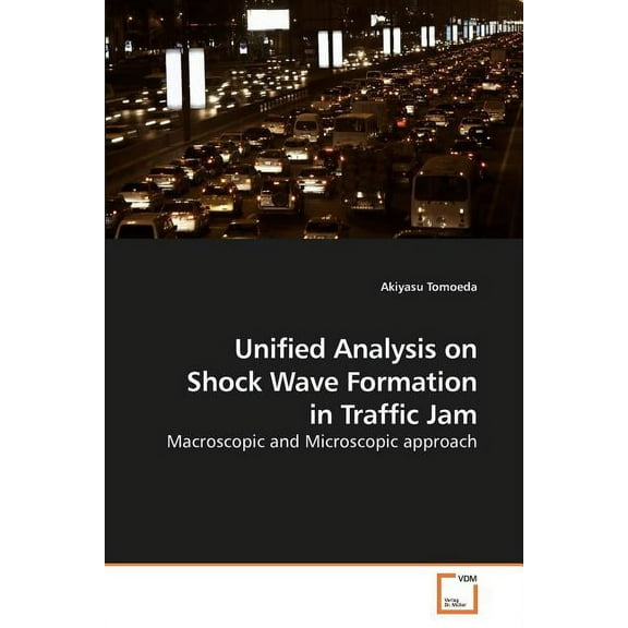 Unified Analysis on Shock Wave Formation in Traffic Jam (Paperback)