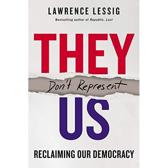 Pre-Owned They Don't Represent Us: Reclaiming Our Democracy (Hardcover) 0062945718 9780062945716