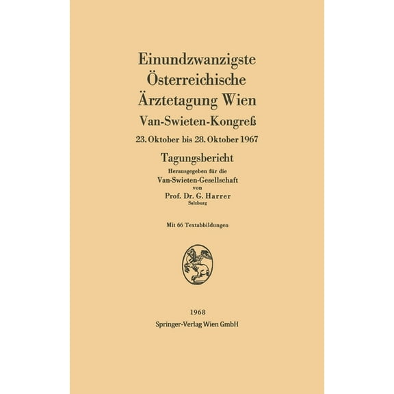 Einundzwanzigste Ãsterreichische Ãrztetagung Wien: Van-Swieten-KongreÃ 23. Oktober bis 28. Oktober 1967, (Paperback)