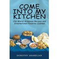 thumbnail image 1 of Come Into My Kitchen: Old-World Armenian Recipes and International Favorite Cuisines, 1 of 1