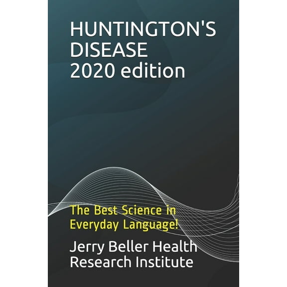 Dementia Types, Symptoms, Stages, & Risk Huntington's Disease: The Best Science in Everyday Language, Book 16, (Paperback)