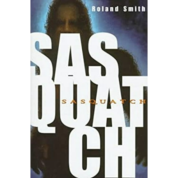 Pre-Owned Sasquatch (Hardcover) 0786823151 9780786823154