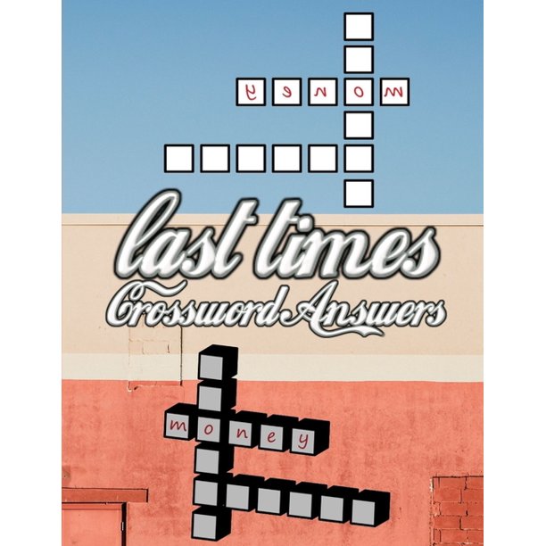 Last Times Crossword Answers Crossword Puzzle Books For Adults Words Kriss Kross Puzzle Crossword Puzzle Brand New Number Cross Puzzles Complete With Solutions Word For Adults And Kids Paperback Walmart Com