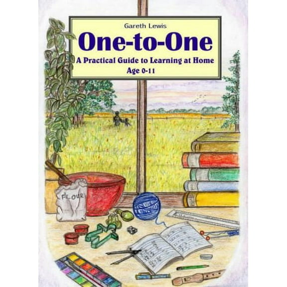 One-to-one: A Practical Guide to Learning at Home Age 0-11 (Paperback) by Gareth Lewis, Lin Lewis