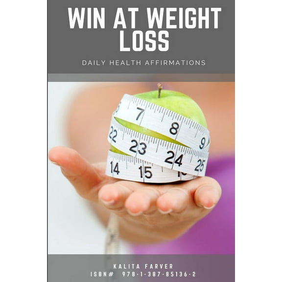 Win At Weight Loss: Daily Health Affirmations, (Paperback)
