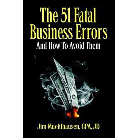 Pre-Owned The 51 Fatal Business Errors and How to Avoid Them (Unknown) 0981608205 9780981608204