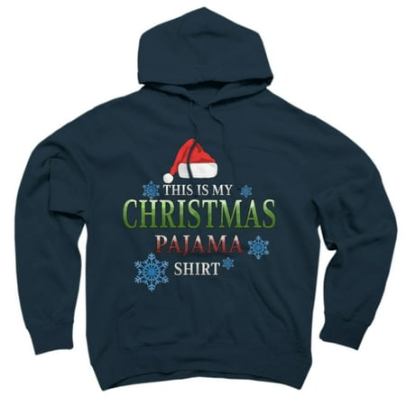 

This Is My Christmas Pajama Shirt Funny Christmas Navy Blue Graphic Pullover Hoodie - Design By Humans L