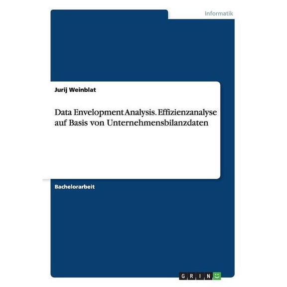 Data Envelopment Analysis. Effizienzanalyse auf Basis von Unternehmensbilanzdaten (Paperback)