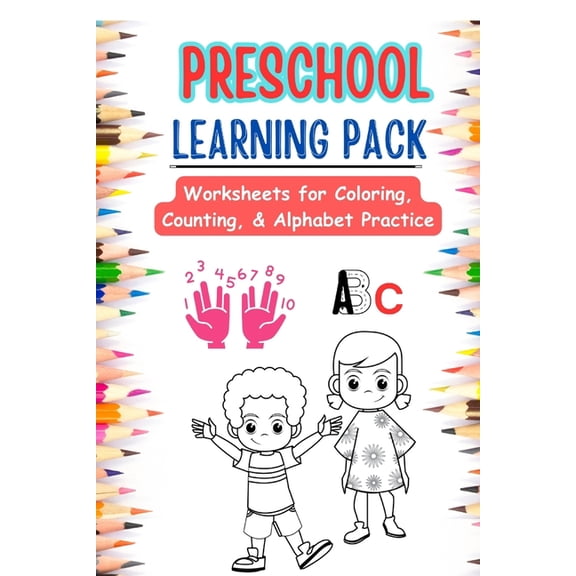 Preschool Learning Pack: Fun Worksheets for Coloring, Counting, and Alphabet Practice, (Paperback)