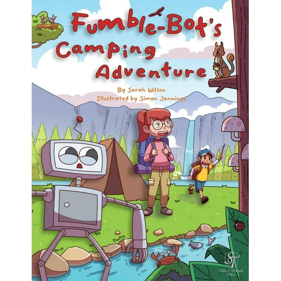 Fumble-Bot's Camping Adventure: A Heartwarming Read Aloud Picture Book for Kids (Early Readers), (Paperback)