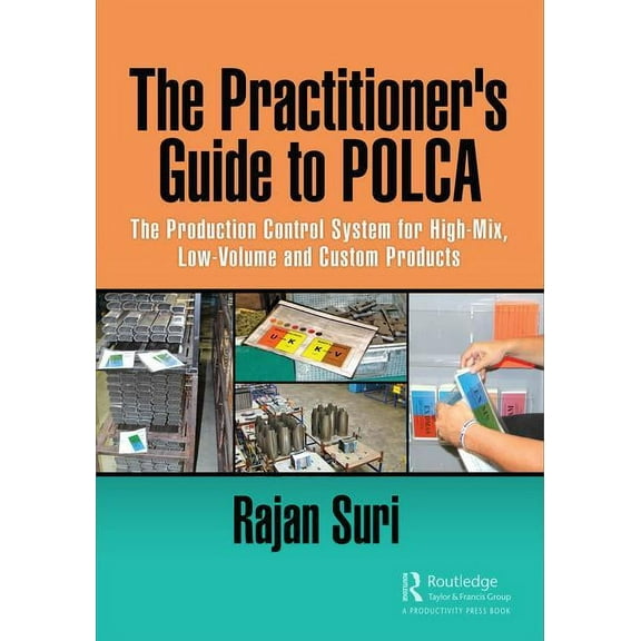 The Practitioner's Guide to POLCA: The Production Control System for High-Mix, Low-Volume and Custom Products, (Hardcover)