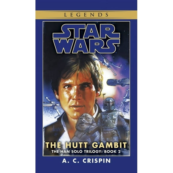 Star Wars: The Han Solo Trilogy - Legend The Hutt Gambit: Star Wars Legends (the Han Solo Trilogy), Book 2, (Paperback)