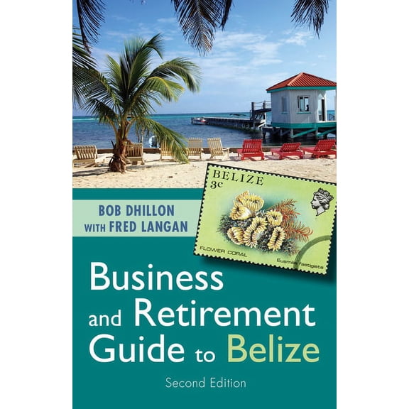 Business and Retirement Guide to Belize (Paperback)