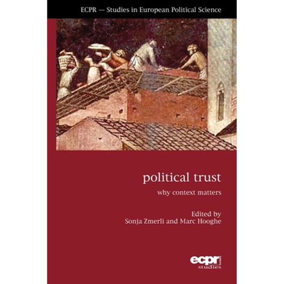 Ecpr Studies in European Politics: Political Trust: Why Context Matters (Paperback)