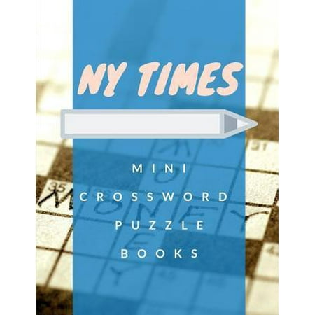 NY Times Mini Crossword Puzzle Books : Crosswird Puzzle Books, Brain Games, Puzzles and Games to Help Become a Quiz Word Search And Spot The