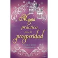 thumbnail image 1 of Magia Práctica para la Prosperidad Grupo Editorial Tomo 9786074156812, 1 of 2