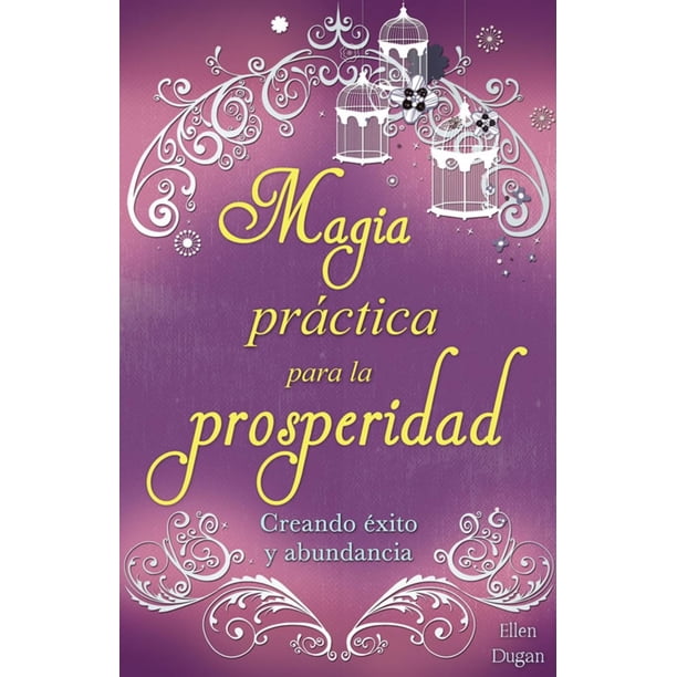 Magia Práctica para la Prosperidad Grupo Editorial Tomo 9786074156812