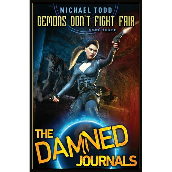 The Damned Journals Demons Don't Fight Fair, Book 3, (Paperback)