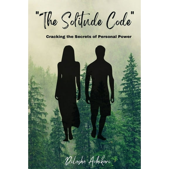 The Solitude Code: Cracking the Secrets of Personal Power, (Paperback)