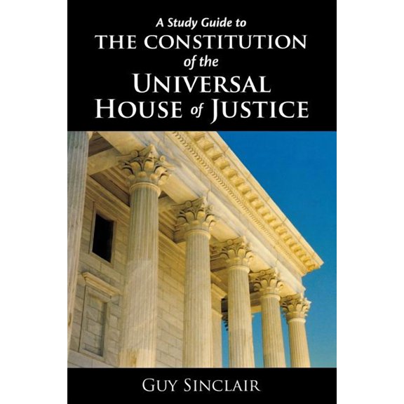 The Constitution of the Universal House of Justice (Paperback)