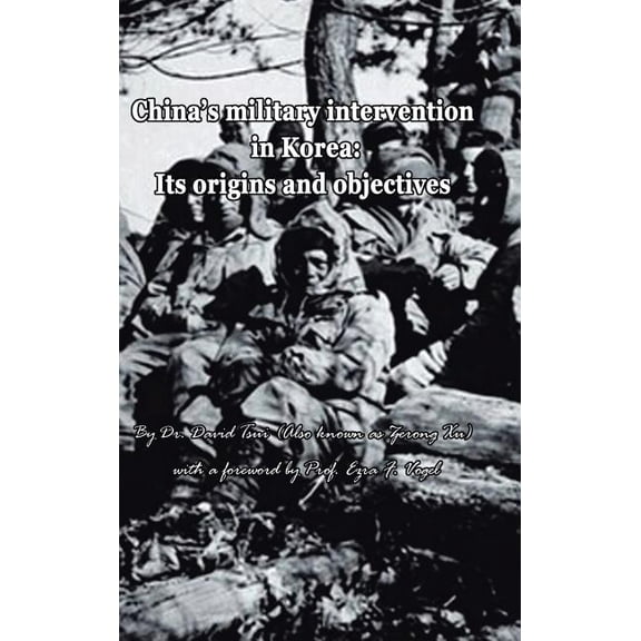 China's Military Intervention in Korea : Its Origins and Objectives (Hardcover)