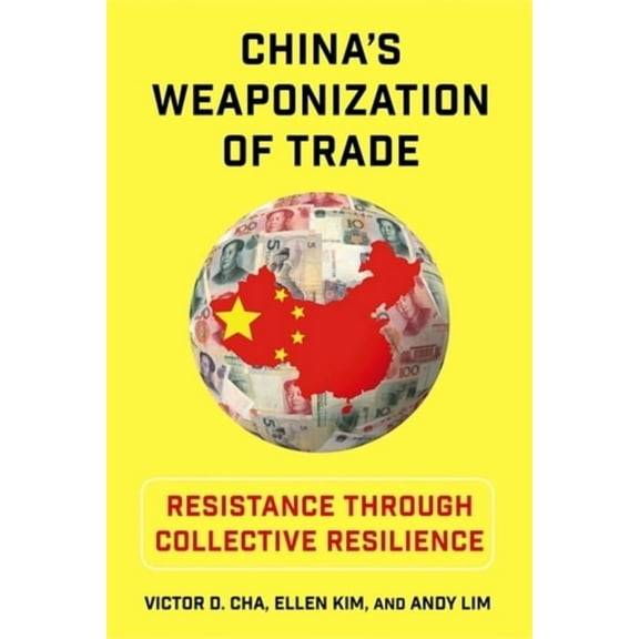 Contemporary Asia in the World China's Weaponization of Trade: Resistance Through Collective Resilience, (Paperback)