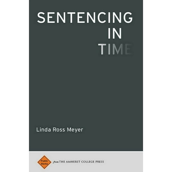 Public Works Sentencing in Time, (Paperback)