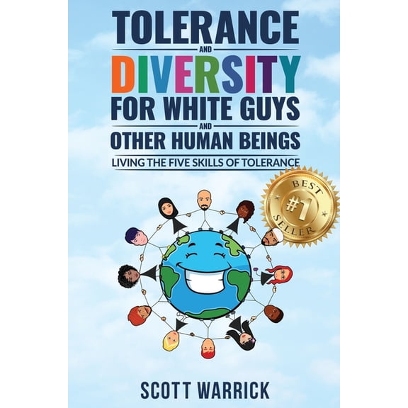 Tolerance and Diversity for White Guys...and Other Human Beings: Living the Five Skills of Tolerance, (Paperback)