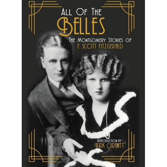 All of the Belles: The Montgomery Stories of F. Scott Fitzgerald, (Hardcover)